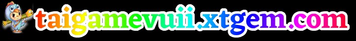 Tải game vui nhộn, hay hack game miễn phí